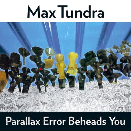 Max Tundra : Parallax Error Beheads You (CD, Album)