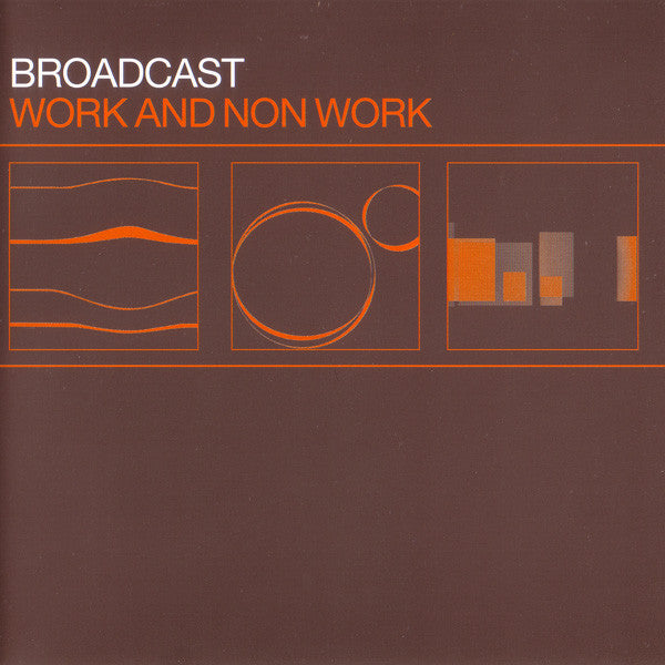 Broadcast : Work And Non Work (CD, Comp, RE, DOC)