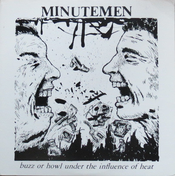 Minutemen : Buzz Or Howl Under The Influence Of Heat (12", EP, RE, RP)