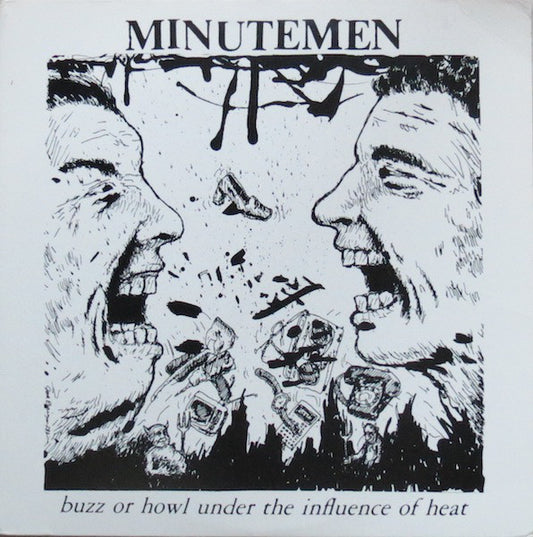 Minutemen : Buzz Or Howl Under The Influence Of Heat (12", EP, RE, RP)