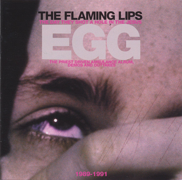 The Flaming Lips : The Day They Shot A Hole In The Jesus Egg (1989-1991) (2xCD, Album, Comp)