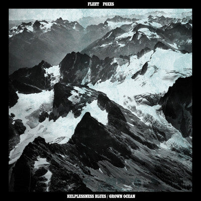 Fleet Foxes : Helplessness Blues / Grown Ocean (12", RSD, Single, Ltd)