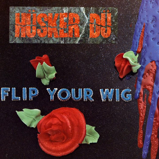 Hüsker Dü : Flip Your Wig (LP, Album, RP)