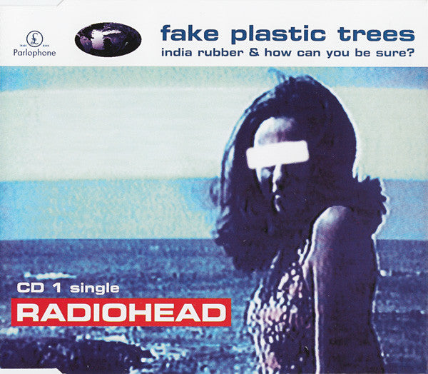 Radiohead : Fake Plastic Trees (CD, Single, RE, RP, CD1)